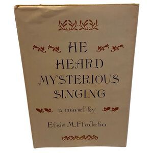 He Heard Mysterious Singing by Elise M. Fladebo (1979, Hardcover) First Edition